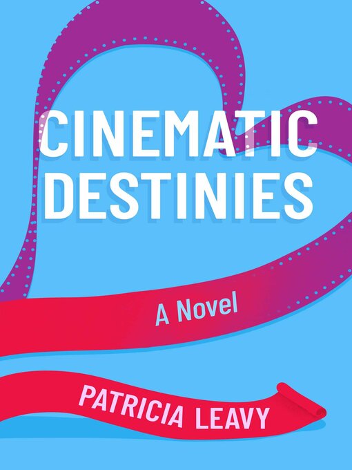 Title details for Cinematic Destinies by Patricia Leavy - Available